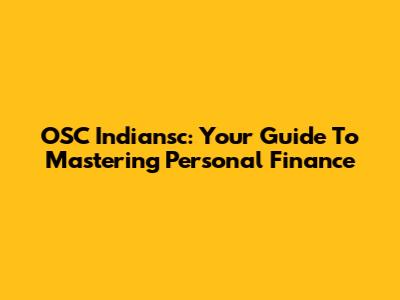 OSC Indiansc: Your Guide To Mastering Personal Finance